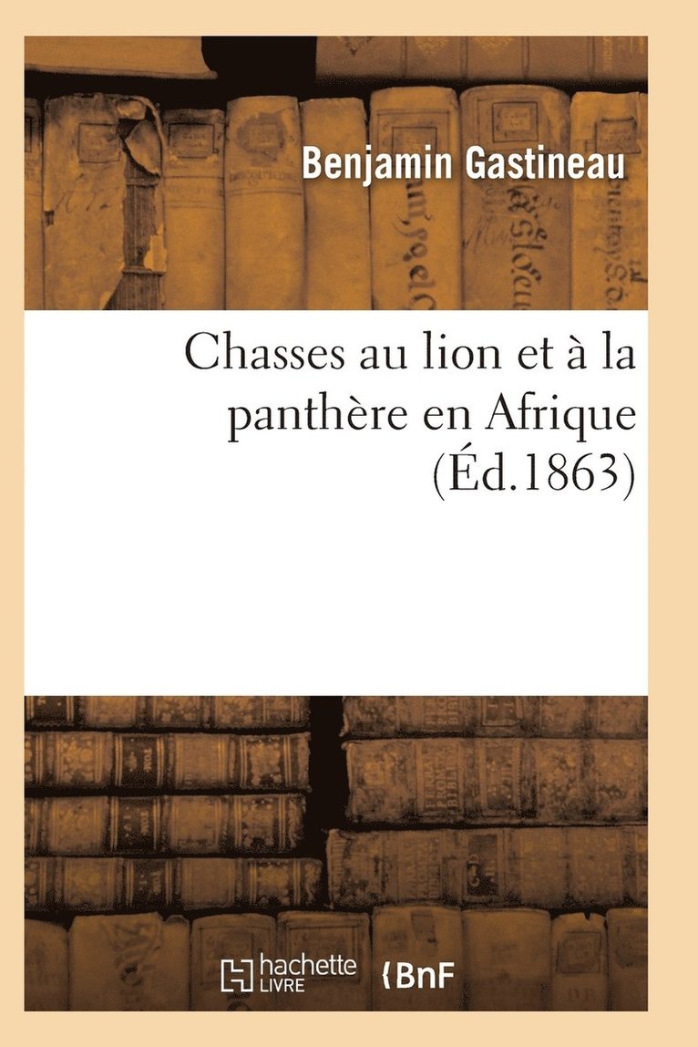 Chasses Au Lion Et A La Panthere En Afrique 1