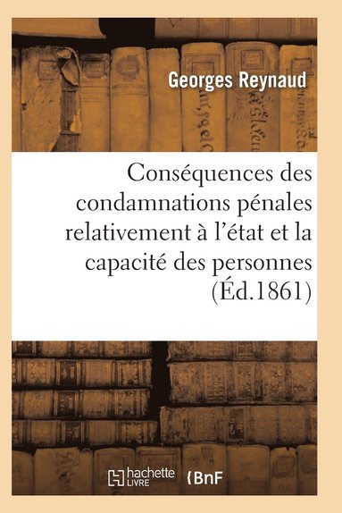 bokomslag Consequences Des Condamnations Penales Relativement A l'Etat Et La Capacite Des Personnes