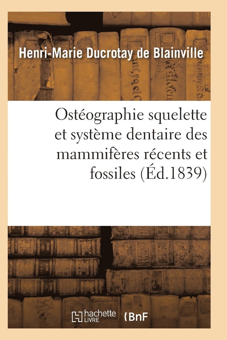 Ostographie Compare Du Squelette Et Du Systme Dentaire Des Mammifres Tome 2 Atlas 1