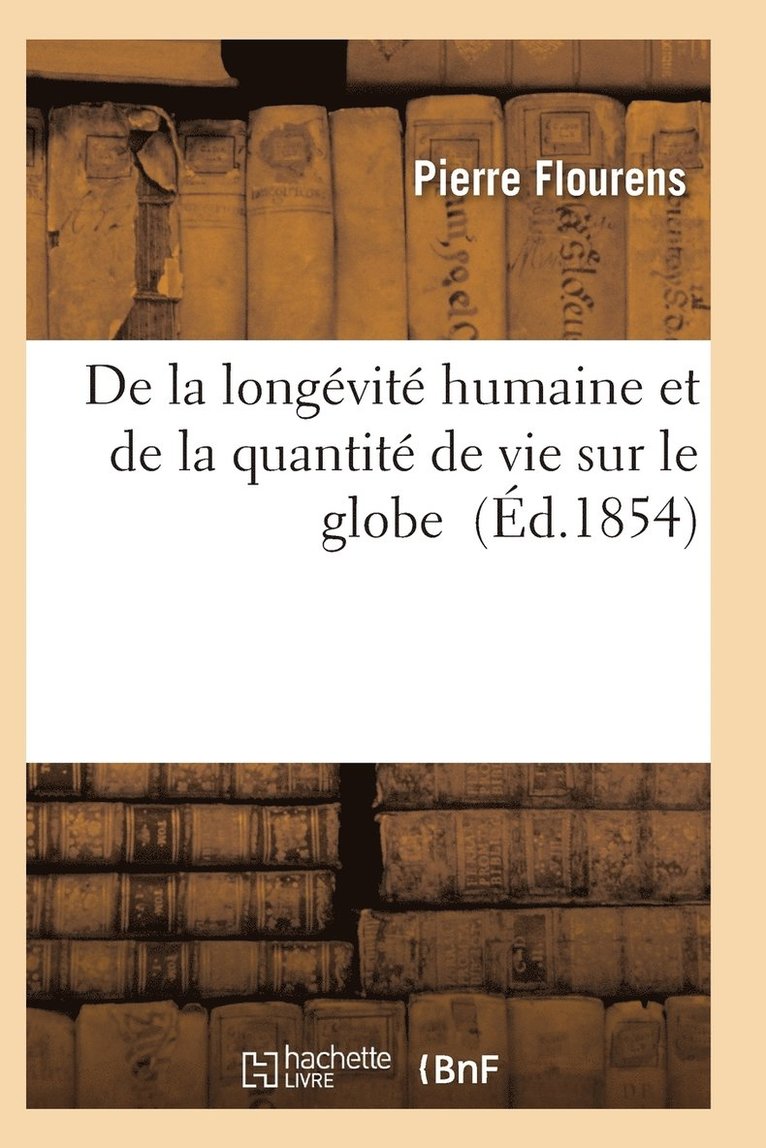 de la Longévité Humaine Et de la Quantité de Vie Sur Le Globe
