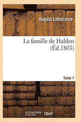 La Famille de Halden. Tome 1 1