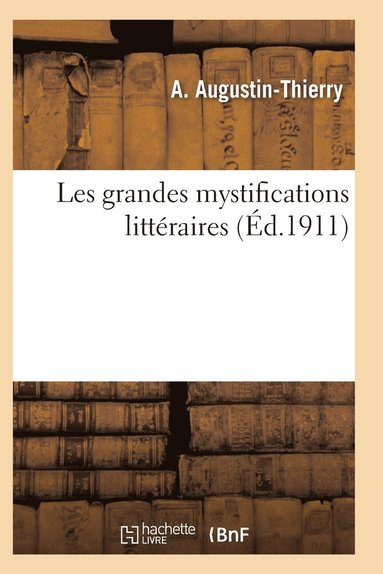 bokomslag Les Grandes Mystifications Littéraires. Série 2