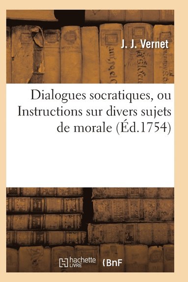 bokomslag Dialogues Socratiques, Ou Instructions Sur Divers Sujets de Morale