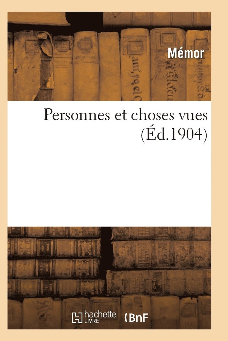 Personnes Et Choses Vues 1