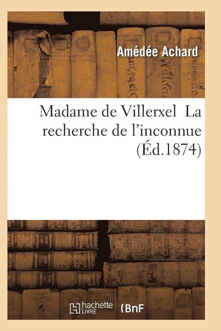 Madame de Villerxel La Recherche de l'Inconnue 1