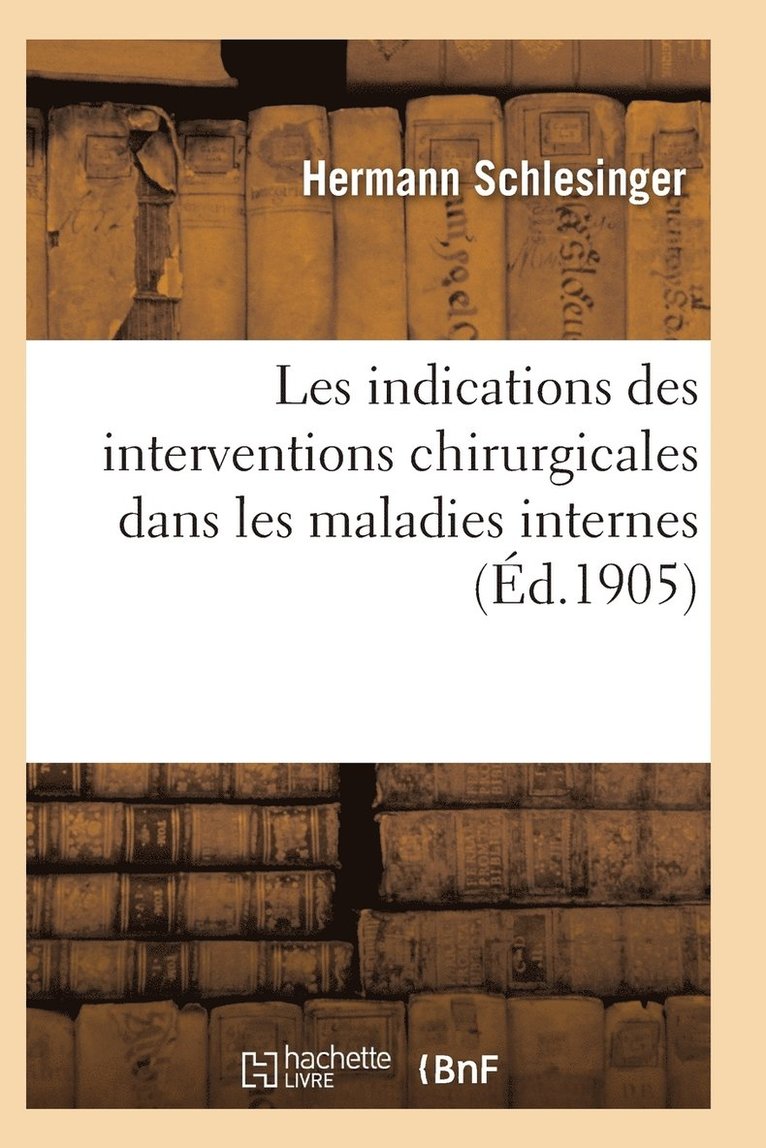 Les Indications Des Interventions Chirurgicales Dans Les Maladies Internes 1