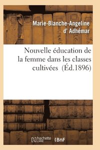 bokomslag Nouvelle Education de la Femme Dans Les Classes Cultivees