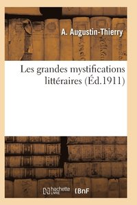 bokomslag Les Grandes Mystifications Litteraires. Serie 1