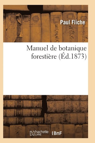 bokomslag Manuel de Botanique Forestiere