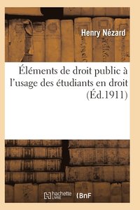 bokomslag Elements de Droit Public A l'Usage Des Etudiants En Droit