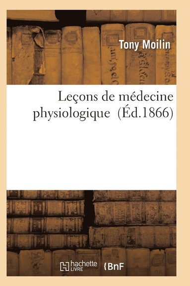 bokomslag Leçons de Médecine Physiologique