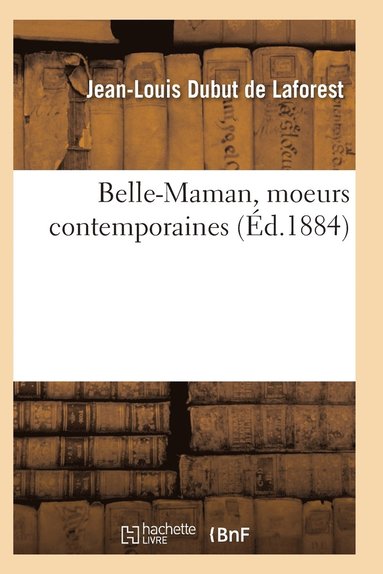 bokomslag Belle-Maman, Moeurs Contemporaines, Par Dubut de Laforest