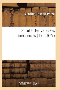 bokomslag Sainte Beuve Et Ses Inconnues 10e Ed