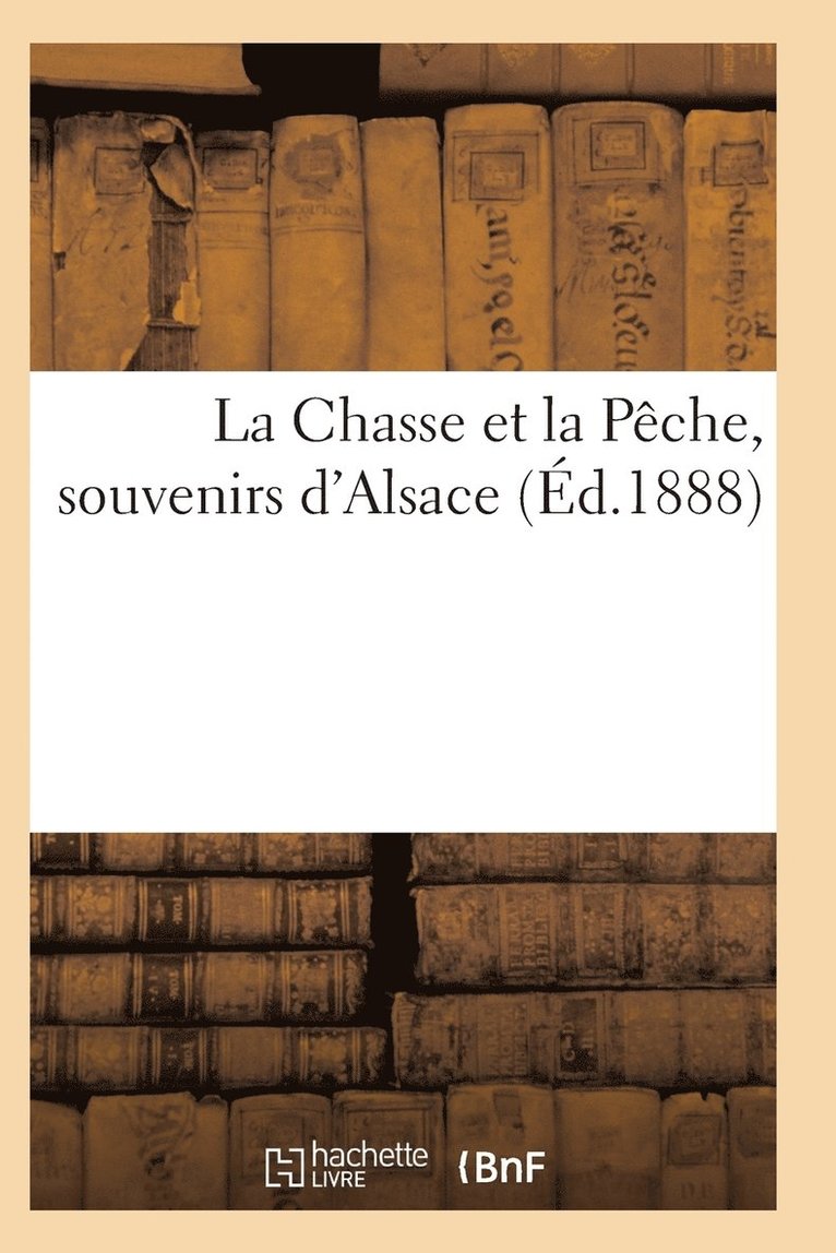 La Chasse Et La Peche, Souvenirs d'Alsace 1