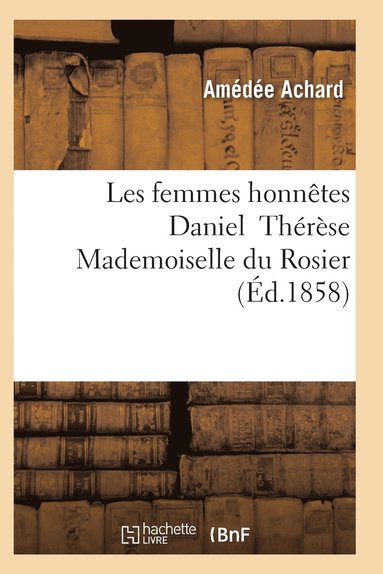 bokomslag Les Femmes Honnetes Daniel Therese Mademoiselle Du Rosier