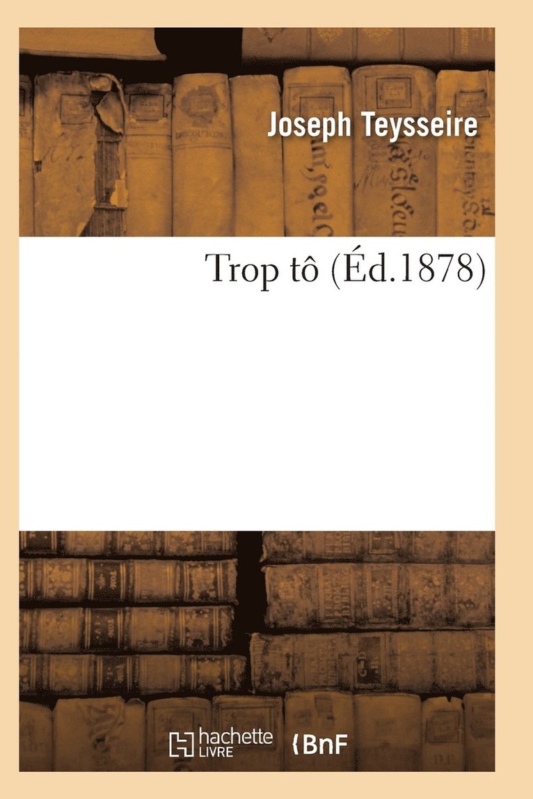 Teysseire-J, TEYSSEIRE-J - Trop Tôt, Häftad