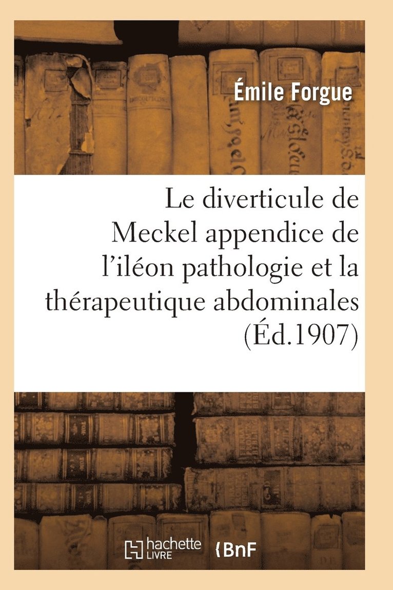 Forgue-E, FORGUE-E - Le Diverticule de Meckel Appendice de l'Iléon, Häftad