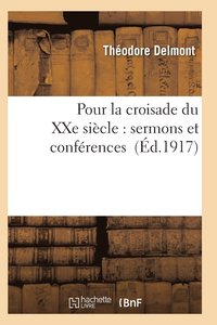 bokomslag Pour La Croisade Du Xxe Siecle: Sermons Et Conferences