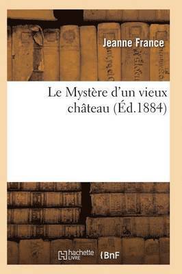 bokomslag Le Mystère d'Un Vieux Château