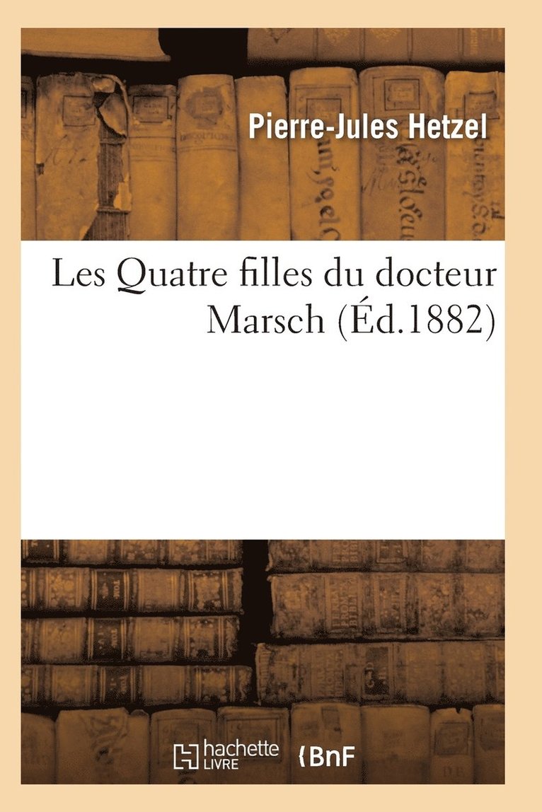 Pierre Jules Hetzel, HETZEL-P-J - Les Quatre Filles Du Docteur Marsch, Häftad
