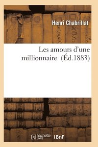 bokomslag Les Amours d'Une Millionnaire