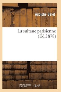 bokomslag La Sultane Parisienne 7e Ed