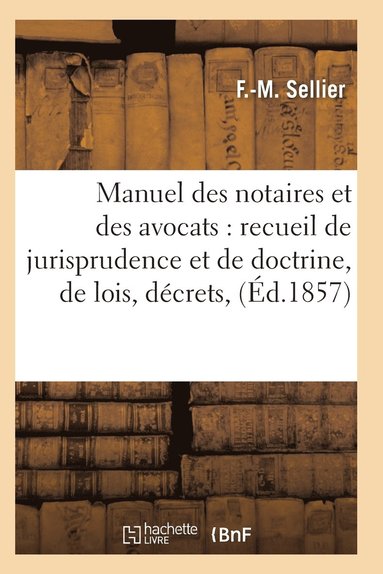 bokomslag Manuel Des Notaires Et Des Avocats: Recueil de Jurisprudence Et de Doctrine T03