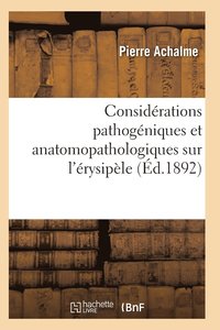 bokomslag Considerations Pathogeniques Et Anatomopathologiques Sur l'Erysipele