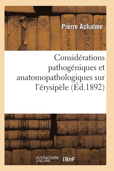 bokomslag Considérations Pathogéniques Et Anatomopathologiques Sur l'Érysipèle