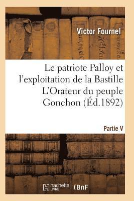 bokomslag Patriote Palloy Et l'Exploitation de la Bastille l'Orateur Du Peuple Gonchon