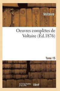 bokomslag Oeuvres Complètes de Voltaire. Tome 15