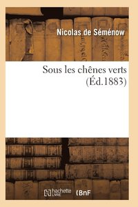 bokomslag Sous Les Chênes Verts
