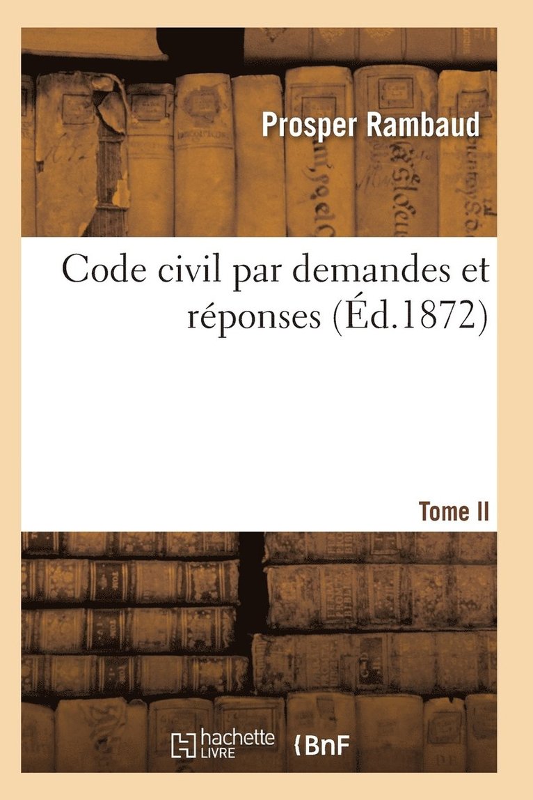 Code Civil Par Demandes Et Réponses T02