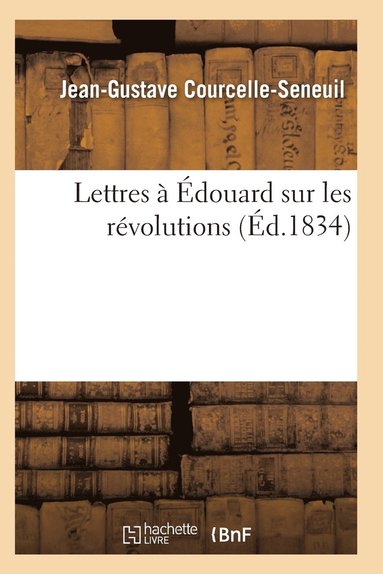 bokomslag Lettres À Édouard Sur Les Révolutions