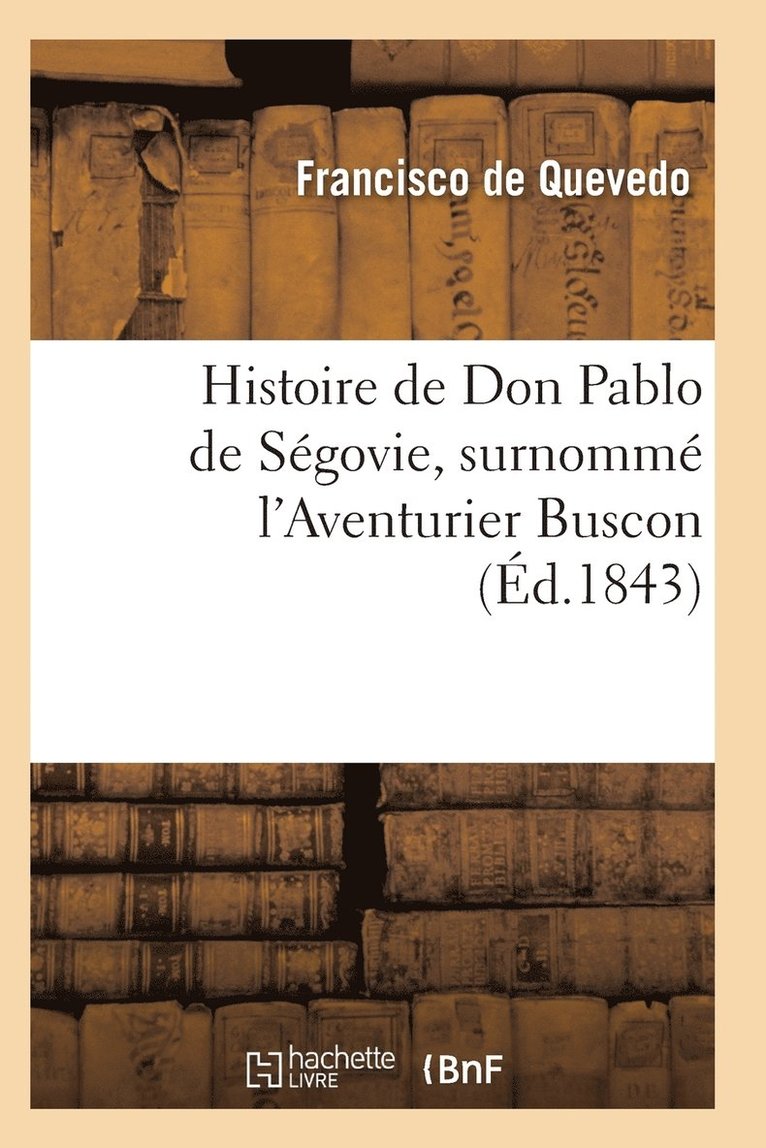 de Quevedo-F, DE QUEVEDO-F - Histoire de Don Pablo de Ségovie, Surnommé l'Aventurier Buscon, Häftad