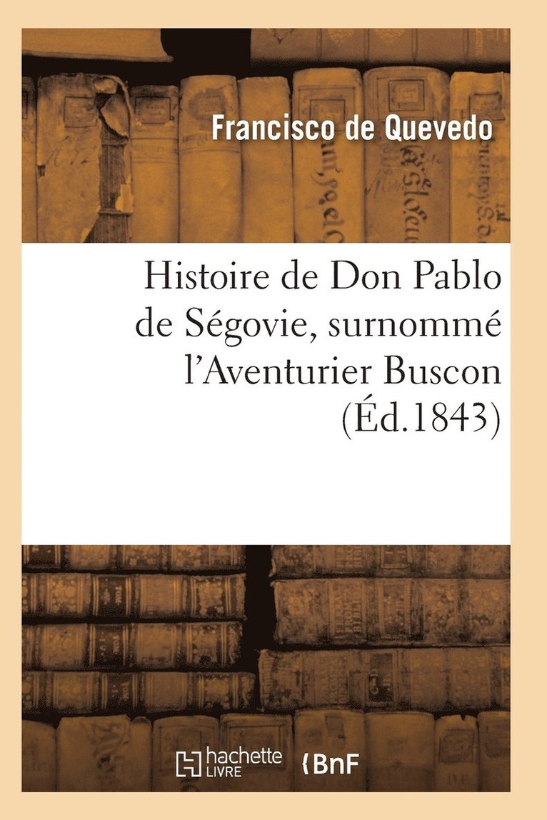 Histoire de Don Pablo de Segovie, Surnomme l'Aventurier Buscon 1