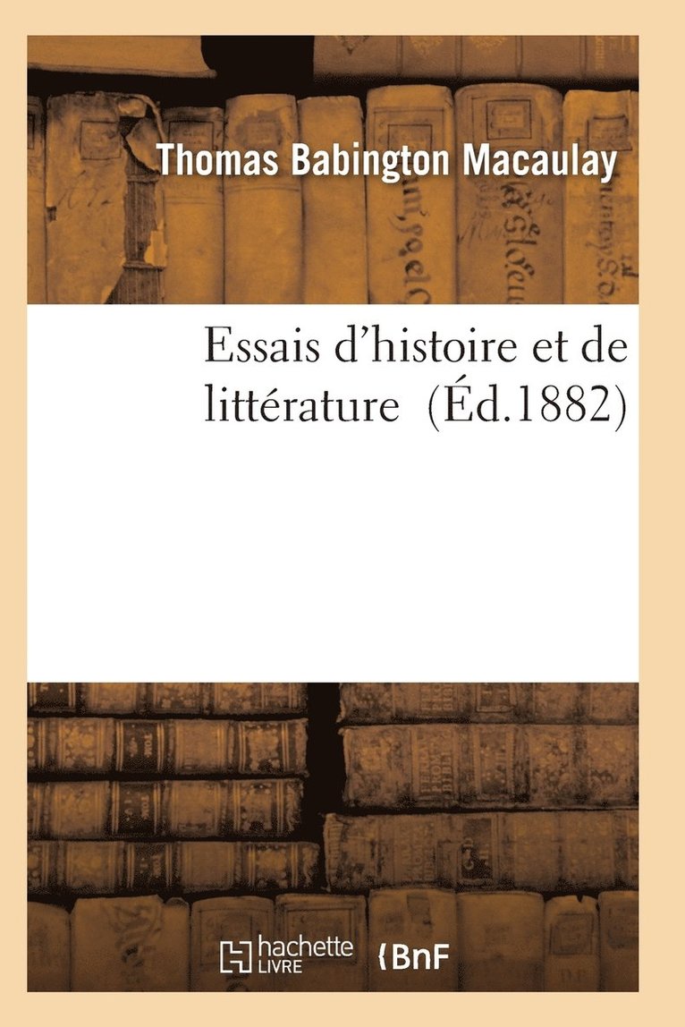 Essais d'Histoire Et de Littérature
