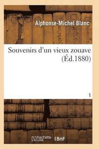 bokomslag Souvenirs d'Un Vieux Zouave T01