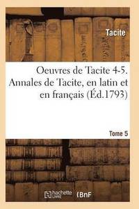 bokomslag Oeuvres de Tacite 4-5. Annales de Tacite, En Latin Et En Français T05, 2