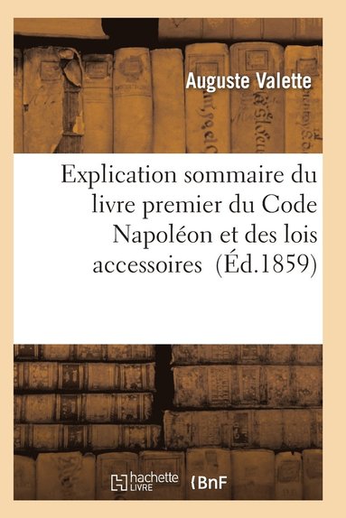 bokomslag Explication Sommaire Du Livre Premier Du Code Napoleon Et Des Lois Accessoires