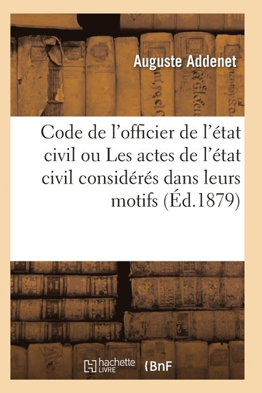 bokomslag Code de l'Officier de l'État Civil Ou Les Actes de l'État Civil