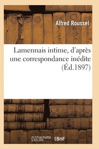 bokomslag Lamennais Intime, d'Apres Une Correspondance Inedite