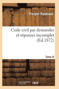 bokomslag Code Civil Par Demandes Et Reponses T03