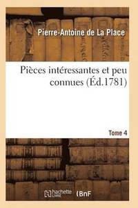 bokomslag Pices Intressantes Et Peu Connues, Pour Servir  l'Histoire Et  La Littrature T04