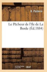 bokomslag Le Pêcheur de l'Île de la Borde