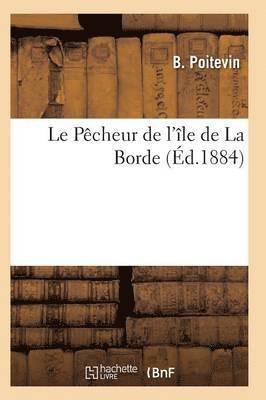 bokomslag Le Pêcheur de l'Île de la Borde