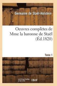 bokomslag Oeuvres Completes de Mme La Baronne de Stael. Tome 1