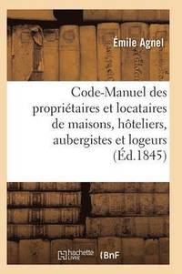 bokomslag Code-Manuel Des Proprietaires Et Locataires de Maisons, Hoteliers, Aubergistes Et Logeurs