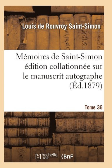 bokomslag Mémoires de Saint-Simon Édition Collationnée Sur Le Manuscrit Autographe Tome 36