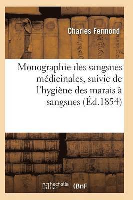 bokomslag Monographie Des Sangsues Médicinales, Suivie de l'Hygiène Des Marais À Sangsues